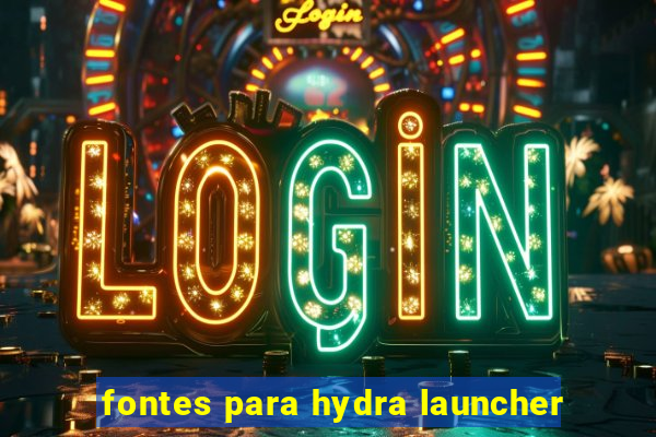 fontes para hydra launcher